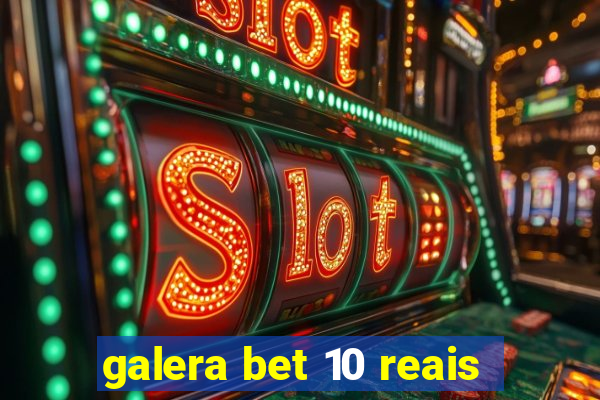 galera bet 10 reais